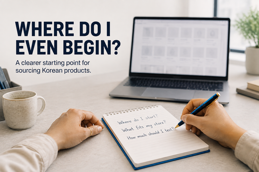 Sourcing Korean Products for the First Time: What to Know Before You Order